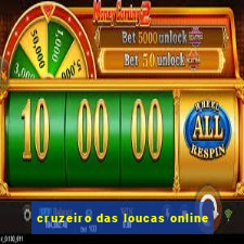 cruzeiro das loucas online